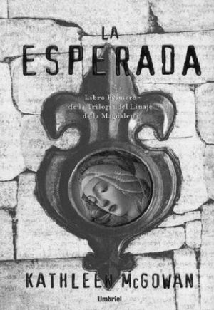 [Trilogía del linaje de la Magdalena 01] • La Esperada